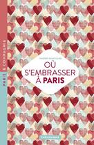 Couverture du livre « Où s'embrasser à Paris » de Thierry Soufflard aux éditions Parigramme