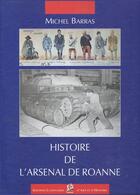 Couverture du livre « Histoire de l'arsenal de Roanne » de Michel Barras aux éditions Elah