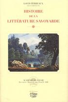 Couverture du livre « Histoire de la Littérature Savoyarde » de Louis Terreaux aux éditions La Fontaine De Siloe