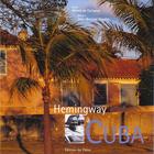 Couverture du livre « Hemingway A Cuba » de Gerard De Cortanze et Jean-Bernard Naudin aux éditions Chene