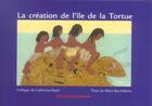 Couverture du livre « La Création de l'île de la Tortue » de Mimi Barthélémy aux éditions Ibis Rouge Editions