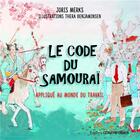 Couverture du livre « Le code du samouraï ; appliqué au monde du travail » de Joris Merks et Thera Benjaminsen aux éditions Contre-dires