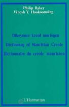 Couverture du livre « Dictionnaire du creole mauricien » de Hookoomsing/Baker aux éditions L'harmattan