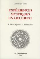 Couverture du livre « Expériences mystiques en Occident » de Dominique Tronc aux éditions Les Deux Oceans