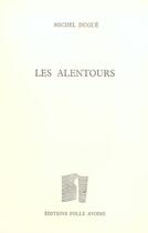 Couverture du livre « Les alentours » de Michel Dugue aux éditions Folle Avoine