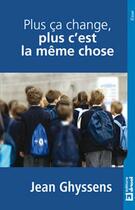 Couverture du livre « Plus Ca Change, Plus C'Est La ^Meme Chose » de Ghyssens Jean aux éditions Dricot