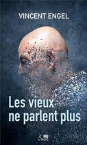 Couverture du livre « Les vieux ne parlent plus » de Vincent Engel aux éditions Ker Editions