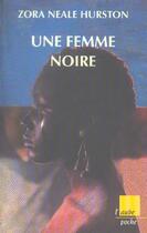 Couverture du livre « Une femme noire » de Zora Neale Hurston aux éditions Editions De L'aube