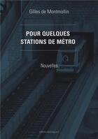 Couverture du livre « Pour quelques stations de métro » de Gilles De Montmollin aux éditions Mon Village