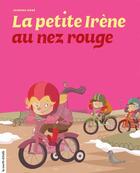 Couverture du livre « La petite Irène au nez rouge » de Dube Jasmine Dufour aux éditions La Courte Echelle