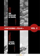 Couverture du livre « Chaos blanc ; un dollar le baril » de Christophe Kauffman et Christophe Selac aux éditions Numeriklivres