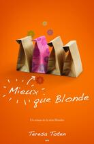 Couverture du livre « Blondes t.2 ; mieux que blonde » de Teresa Toten aux éditions Editions Ada