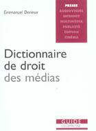 Couverture du livre « Dictionnaire de droit des medias » de Emmanuel Derieux aux éditions Edisens