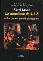 Couverture du livre « La sorcellerie de a a z » de Rene Louis aux éditions Jmg