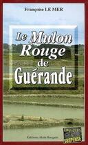 Couverture du livre « Le Gwen et Le Fur Tome 8 : le Mulon rouge de Guérande » de Francoise Le Mer aux éditions Bargain