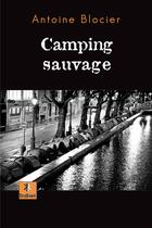 Couverture du livre « Camping sauvage » de Antoine Blocier aux éditions Nouvelles Editions Krakoen