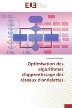 Couverture du livre « Optimisation des algorithmes d'apprentissage des reseaux d'ondelettes » de Othmani Mohamed aux éditions Editions Universitaires Europeennes