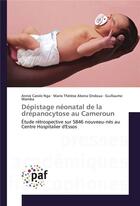 Couverture du livre « Depistage neonatal de la drepanocytose au cameroun » de Nga Annie Carole aux éditions Presses Academiques Francophones