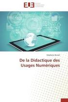 Couverture du livre « De la didactique des usages numeriques » de Brunel Stephane aux éditions Editions Universitaires Europeennes