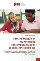 Couverture du livre « Romans francais et francophone contemporains:deux mondes,une ideologie - enjeux esthetiques et ideol » de Mohamadou Awalou aux éditions Editions Universitaires Europeennes