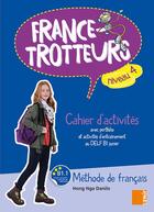 Couverture du livre « FRANCE-TROTTEUR : France-Trotteurs cahier d'activités niveau 4 » de Hong Nga Danilo aux éditions Samir