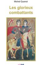 Couverture du livre « Les glorieux combattants » de Michel Quenot aux éditions Orthdruk