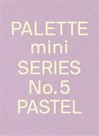 Couverture du livre « Palette mini series 05: pastel: new light-toned graphics » de  aux éditions Victionary