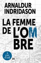 Couverture du livre « La trilogie des ombres Tome 2 : la femme de l'ombre » de Arnaldur Indridason aux éditions A Vue D'oeil