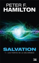 Couverture du livre « Salvation Tome 1 : les portes de la délivrance » de Peter F. Hamilton aux éditions Bragelonne