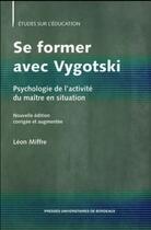 Couverture du livre « Se former avec vygotski 2eme edition » de Leon Miffre aux éditions Pu De Bordeaux