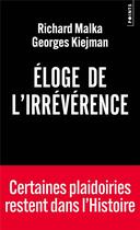 Couverture du livre « Eloge de l'irrévérence » de Richard Malka et Georges Kiejman aux éditions Points