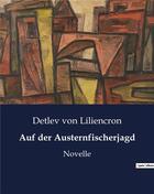 Couverture du livre « Auf der Austernfischerjagd : Novelle » de Detlev Von Liliencron aux éditions Culturea