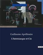 Couverture du livre « L'hèrèsiarque et Cie » de Apollinaire G. aux éditions Culturea