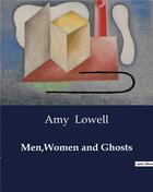 Couverture du livre « Men,Women and Ghosts » de Lowell Amy aux éditions Culturea