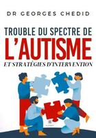 Couverture du livre « Trouble du spectre de l autisme et strategies d intervention » de Georges Chedid aux éditions Le Lys Bleu