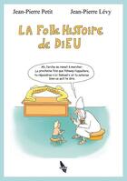 Couverture du livre « La folle histoire de dieu » de Jean-Pierre Petit aux éditions A&h