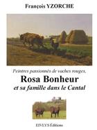 Couverture du livre « Rosa Bonheur et sa famille dans le Cantal » de Francois Yzorche aux éditions Eivlys