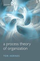 Couverture du livre « A Process Theory of Organization » de Hernes Tor aux éditions Oup Oxford