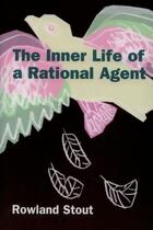 Couverture du livre « The Inner Life of a Rational Agent: In Defence of Philosophical Behavi » de Stout Rowland aux éditions Edinburgh University Press