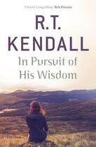 Couverture du livre « In Pursuit of His Wisdom » de R. T. Kendall aux éditions Hodder And Stoughton Digital
