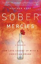 Couverture du livre « Sober Mercies » de Kopp Heather Harpham aux éditions Faitwords