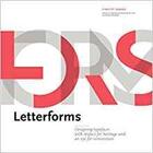 Couverture du livre « Letterforms ; designing typefaces with respect for heritage and an ete for reinvention » de Timothy Samara aux éditions Rockport