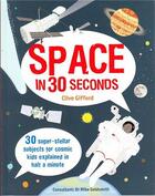 Couverture du livre « Space in 30 seconds (ivy kids) » de Clive Gifford aux éditions Ivy Press
