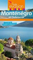 Couverture du livre « Guide évasion ; Monténégro et Dubrovnik » de Collectif Hachette aux éditions Hachette Tourisme