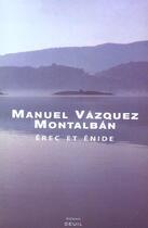 Couverture du livre « Erec et enide » de Manuel Vazquez Montalban aux éditions Seuil