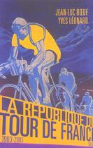 Couverture du livre « La republique du tour de france (1903-2003) » de Boeuf/Leonard aux éditions Seuil