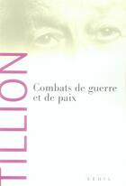 Couverture du livre « Combats de guerre et de paix » de Germaine Tillion aux éditions Seuil