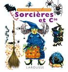 Couverture du livre « Sorcières et cie » de Benoit Delalandre aux éditions Larousse