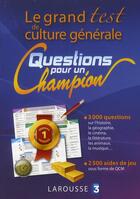 Couverture du livre « Le grand test de culture générale ; questions pour un champion » de  aux éditions Larousse