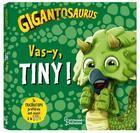 Couverture du livre « Gigantosaurus : vas-y, Tiny ! » de Jonny Duddle aux éditions Larousse